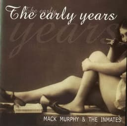 Mack Murphy & the Inmates - The Early Years