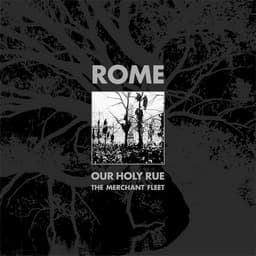 Rome - Our Holy Rue / The Merchant Fleet