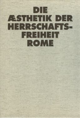 Rome - Die AEsthetik der Herrschaftsfreiheit